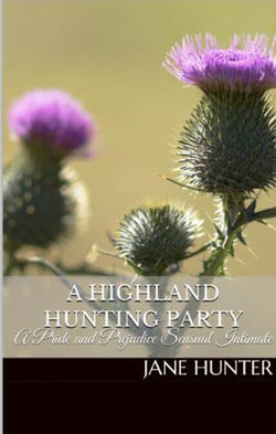 A Highland Hunting Party: A Pride and Prejudice Sensual Intimate - Mr. Darcy's Highland Fling, #1