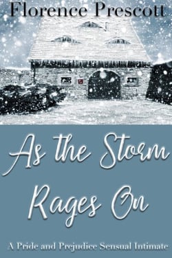 As the Storm Rages On: A Pride and Prejudice Sensual Intimate - In the Company of Mr. Darcy, #2