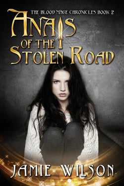 Anais of the Stolen Road - Blood Mage Chronicles, #2