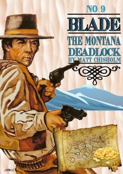 Blade 9: The Montana Deadlock - Blade by Matt Chisholm, #12