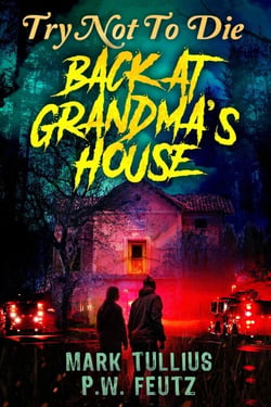 Try Not to Die: Back at Grandma's House - Try Not to Die, #8