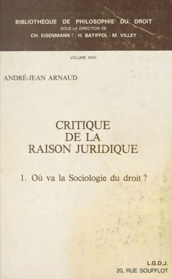 Critique de la raison juridique (1). Où va la sociologie du droit ?