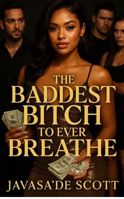The Baddest Bitch To Ever Breathe - The Baddest Bitch Still Breathing, #3