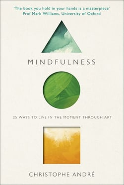 Mindfulness - 25 Ways to Live in the Moment Through Art
