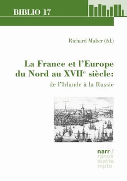 La France et l'Europe du Nord au XVIIe siècle: de l'Irlande à la Russie - XIIe colloque du Centre International de Rencontres sur le XVIIe siècle, Université de Durham, 26 – 29 mars 2012