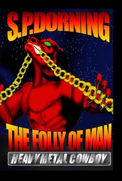 The Folly Of Man - Heavy Metal Cowboy, #3