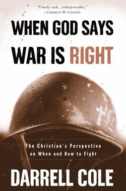 When God Says War Is Right - The Christian's Perspective on When and How to Fight