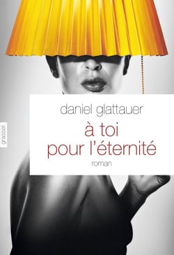 A toi pour l'éternité - roman - traduit de l'allemand (Autriche) par Anne-Sophie Anglaret