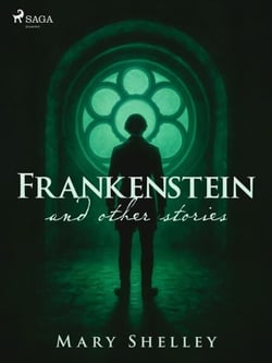 Frankenstein and other stories
