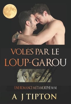 Volés par le Loup-Garou: Une Romance Métamorphe M-M - Loups-Garous de Singer Valley, #1