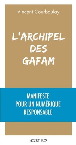 L'Archipel des Gafam - Manifeste pour un numérique responsable