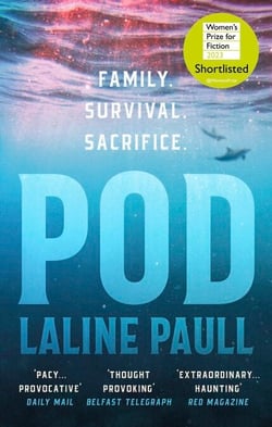 Pod - SHORTLISTED FOR THE WOMEN'S PRIZE FOR FICTION