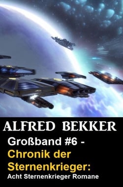 Großband #6 - Chronik der Sternenkrieger: Acht Sternenkrieger Romane