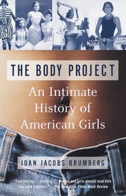 The Body Project - An Intimate History of American Girls