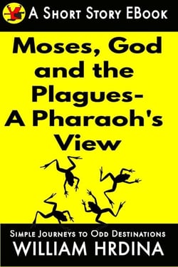 Moses, God and the Plagues- A Pharaoh's View - Simple Journeys to Odd Destinations, #31