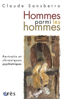 Hommes parmi les hommes - Portraits et chroniques psychiatriques