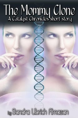 The Mommy Clone - Catalyst Chronicles, #1.5
