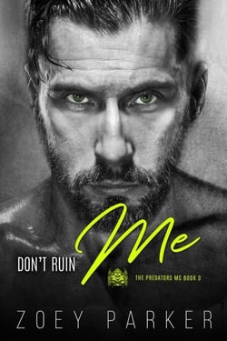 Don't Ruin Me - The Predators MC, #3