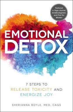 Emotional Detox - 7 Steps to Release Toxicity and Energize Joy