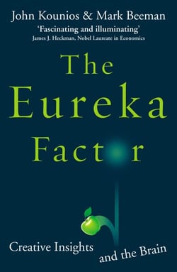 The Eureka Factor - Creative Insights and the Brain