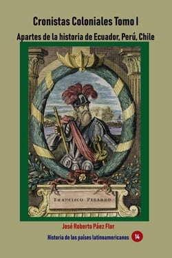 Cronistas Coloniales Tomo I Apartes de la historia de Ecuador, Perú, Chile y Panamá - Historia de los países latinoamericanos, #64