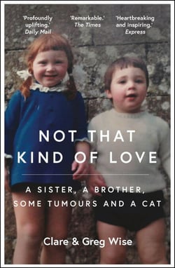 Not That Kind of Love - the heart-breaking story of love and loss by Greg Wise