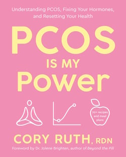 PCOS Is My Power - Understanding PCOS, Fixing Your Hormones, and Resetting Your Health
