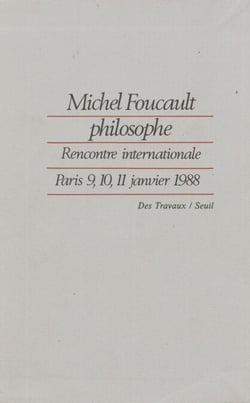Michel Foucault philosophe - Rencontre internationale : Paris 9, 10, 11 janvier 1988