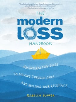 The Modern Loss Handbook - An Interactive Guide to Moving Through Grief and Building Your Resilience