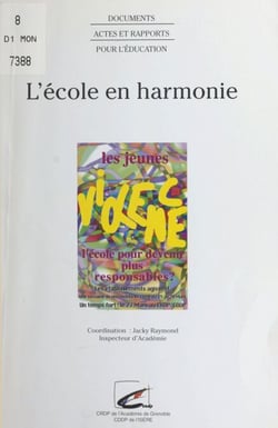 L'école en harmonie - Colloque organisé par l'Inspection académique de l'Isère et le Centre départemental de documentation pédagogique de l'Isère, 25-29 mars 1996