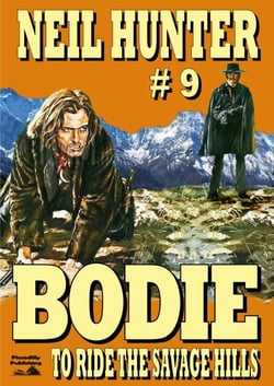 Bodie 9: To Ride the Savage Hills - Bodie the Stalker, #9