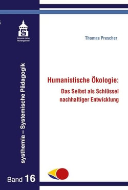 Humanistische Ökologie - Das Selbst als Schlüssel nachhaltiger Entwicklung