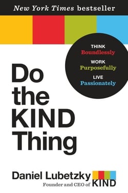 Do the KIND Thing - Think Boundlessly, Work Purposefully, Live Passionately