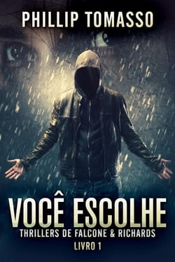 Você Escolhe - Thrillers de Falcone &amp; Richards, #1