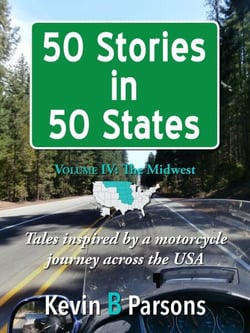 50 Stories in 50 States: Tales Inspired by a Motorcycle Journey Across the USA Vol 4, the Midwest