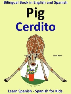 Learn Spanish: Spanish for Kids. Bilingual Book in English and Spanish: Pig - Cerdito. - Learning Spanish for Kids., #2