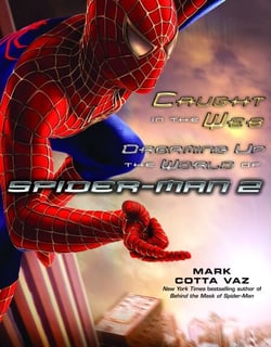 Caught in the Web - Dreaming Up the World of Spider-Man 2