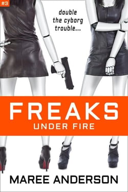 Freaks Under Fire - Freaks, #3