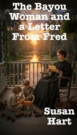 The Bayou Woman and a Letter From Fred
