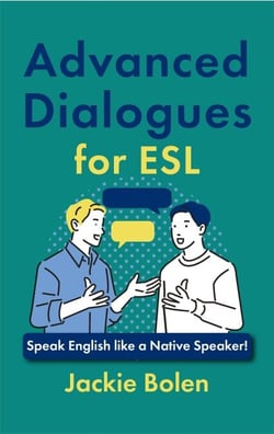 Advanced Dialogues for ESL: Speak English like a Native Speaker!