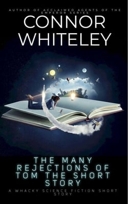 The Many Rejections Of Tom The Short Story: A Whacky Science Fiction Short Story