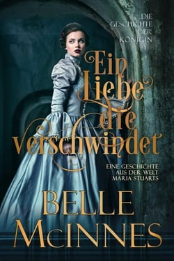 Eine Liebe, die verschwindet - Die Liebesgeschichten von Marias Hofdamen, #4