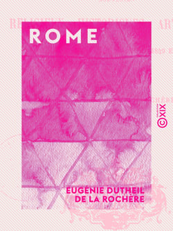 Rome - Souvenirs religieux, historiques, artistiques de l'expédition française en 1849 et 1850