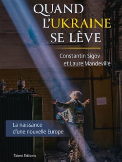Quand l'Ukraine se lève - La naissance d'une nouvelle Europe