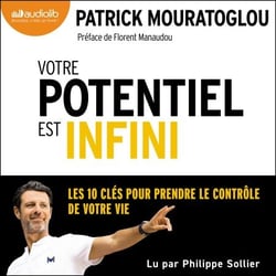 Votre potentiel est infini  - Les 10 clés pour prendre le contrôle de votre vie
