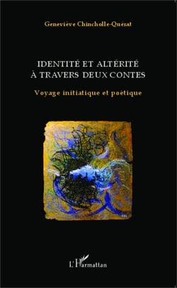 Identité et altérité à travers deux contes - Voyage initiatique et poétique