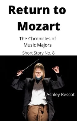 Return to Mozart - The Chronicles of Music Majors