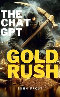 The Chat GPT Gold Rush