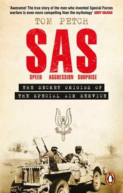 Speed, Aggression, Surprise - The Untold Secret Origins of the SAS