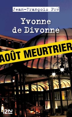 Yvonne de Divonne - Août meurtrier
